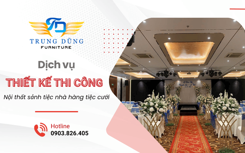 Dịch vụ thiết kế thi công nội thất sảnh tiệc nhà hàng tiệc cưới tại TPHCM chuyên nghiệp, đẳng cấp